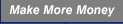Make More Money